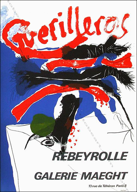Paul REBEYROLLE - Guerilleros. Affiche originale en lithographie. Paris, Galerie Maeght, 1969.