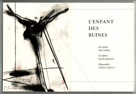 Vladimir VELICKOVIC - Alain Jouffroy et Hamid Fouladvind. LEnfant des ruines. Paris, Le Cercle dor, 1995.